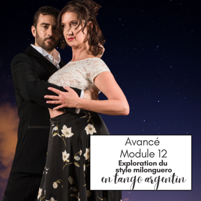 Cours de tango argentin - Module 12 STYLE MILONGUERO